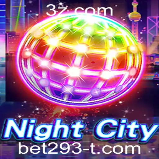 NightCity: Explorando o Vibrante Mundo de Apostas do Bet293